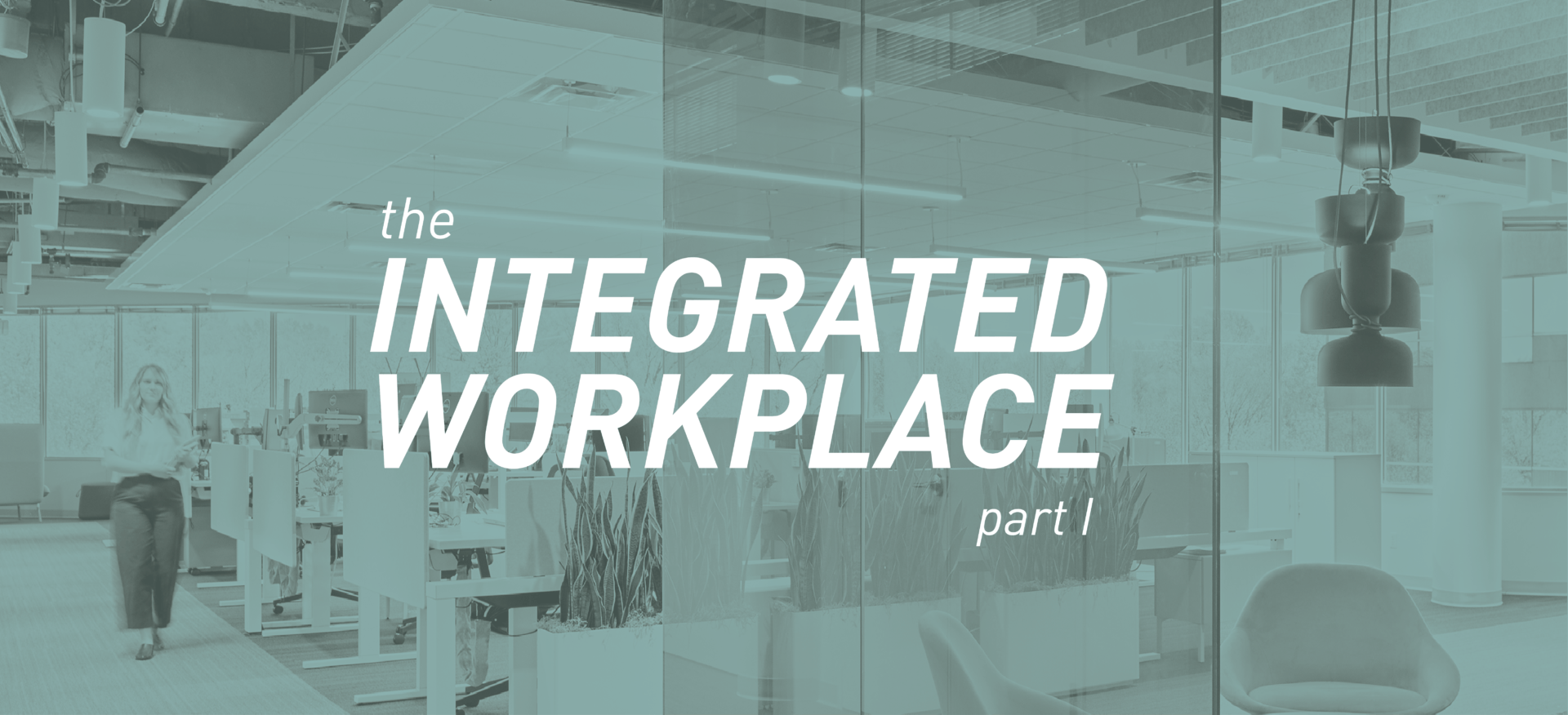 Integrated Workplace
